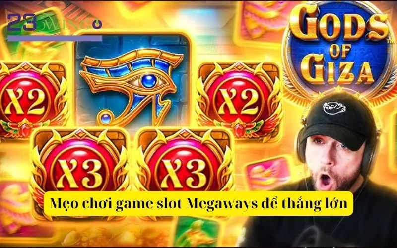 Mẹo chơi game slot Megaways để thắng lớn