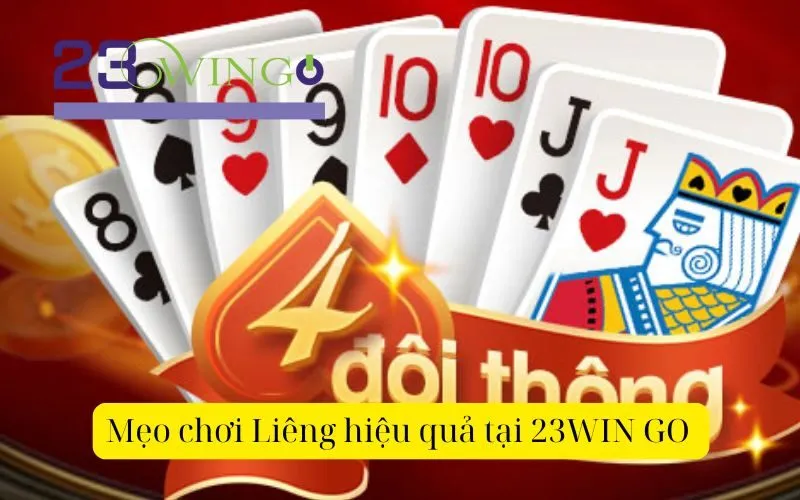 Mẹo chơi Liêng hiệu quả tại 23WIN GO