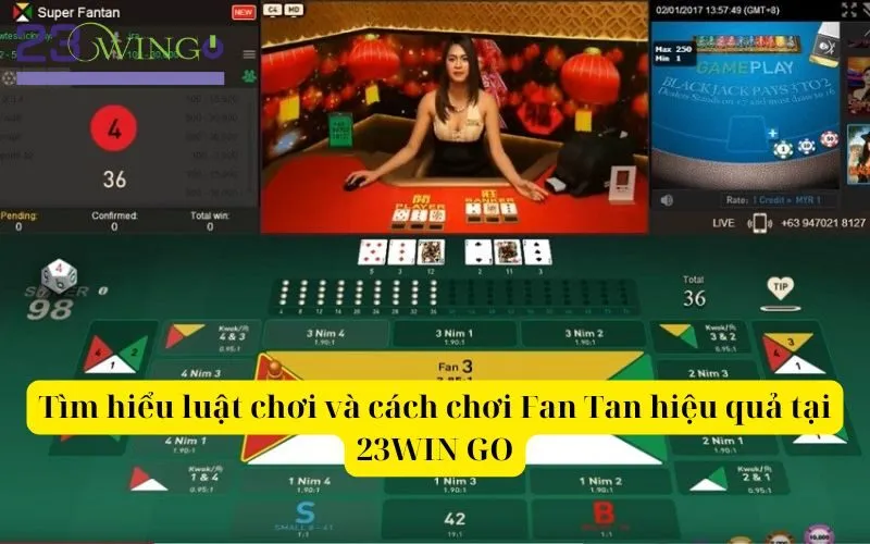 Tìm hiểu luật chơi và cách chơi Fan Tan hiệu quả tại 23WIN GO